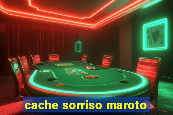 cache sorriso maroto